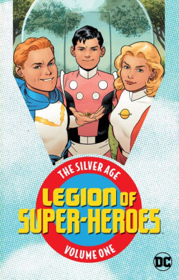 Legion of Super-Heroes: The Silver Age, Volume 1