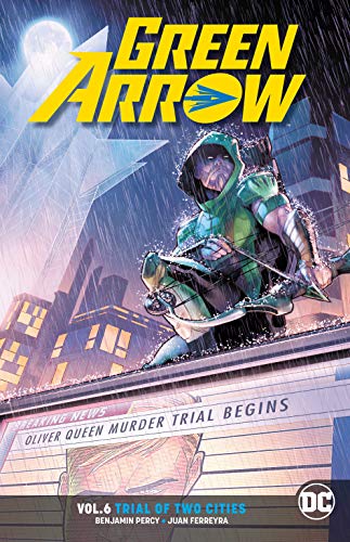 Green Arrow, Vol. 6: Trial of Two Cities