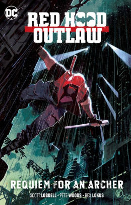 Red Hood: Outlaw Vol. 1: Requiem for an Archer