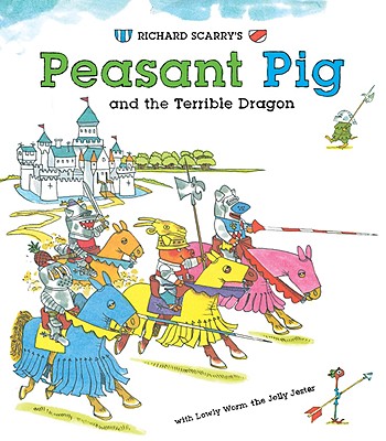 Richard Scarry's Peasant Pig and the Terrible Dragon