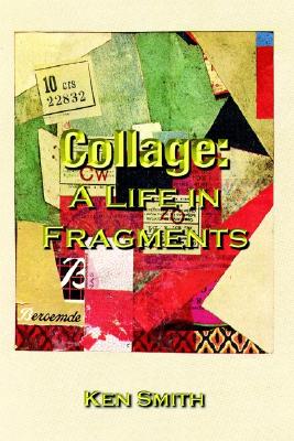 Collage: A Life in Fragments