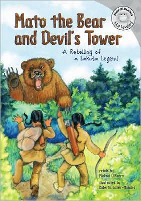 Mato the Bear and Devil's Tower: A Retelling of a Lakota Legend