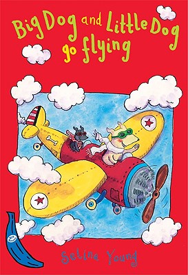 Big Dog and Little Dog Go Flying