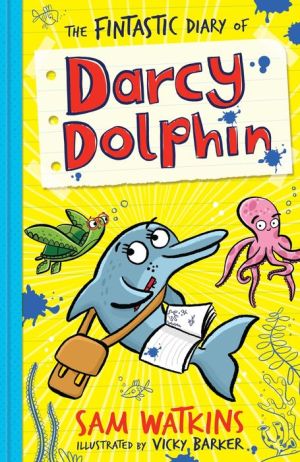 The Fintastic Diary of Darcy Dolphin