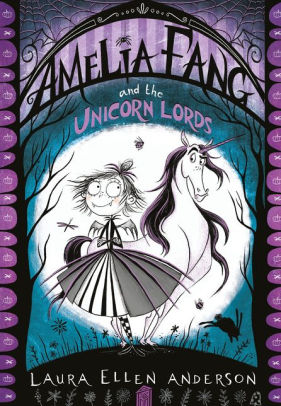 Amelia Fang and the Unicorn Lords // Unicorns of Glitteropolis