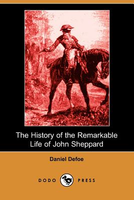 The History of the Remarkable Life of John Sheppard
