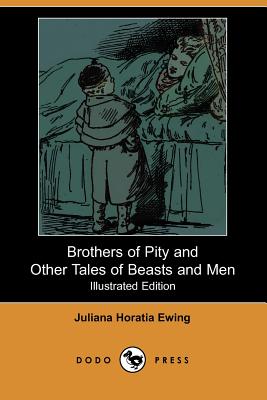 Brothers Of Pity And Other Tales Of Beasts And Men