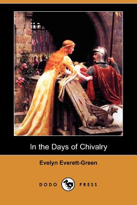 In the Days of Chivalry: A tale of the Times of the Black Prince