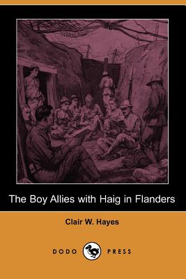 The Boy Allies with Haig in Flanders; Or, the Fighting Canadians of Vimy Ridge