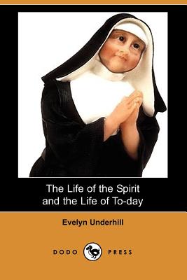 The Life Of The Spirit And The Life Of To-Day