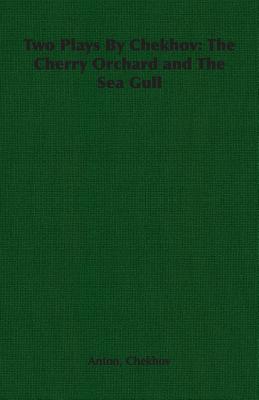 Two Plays by Chekhov the Cherry Orchard