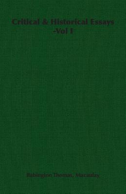Critical & Historical Essays -Vol I