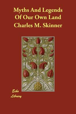 Myths and Legends of Our Own Land
