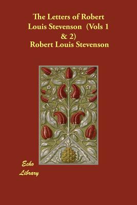 Letters of Robert Louis Stevenson Vols