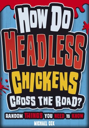 How Do Headless Chickens Cross the Road?