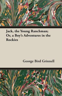 Jack, The Young Ranchman; Or, A Boy's Adventures In The Rockies