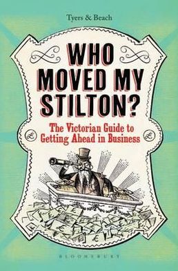 Who Moved My Stilton?: The Victorian Guide to Getting Ahead in Business