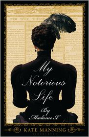 My Notorious Life by Madame X