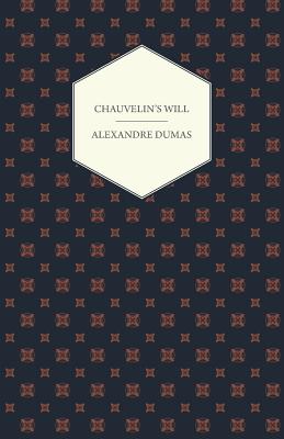 Chauvelin's Will, a Romance of the Last Days of Louis XV, and Stories of the French Revolution; The Woman with the Velvet Neckla