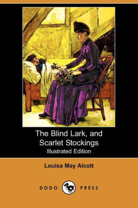 The Blind Lark, and Scarlet Stockings