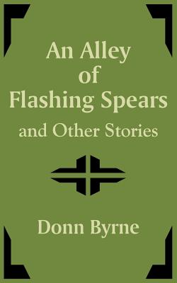 An Alley Of Flashing Spears And Other Stories