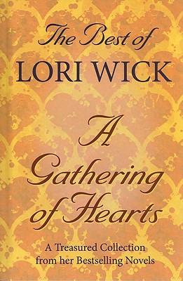 The Best of Lori Wick . . . A Gathering of Hearts