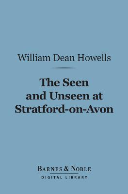 The Seen and Unseen at Stratford-on-Avon