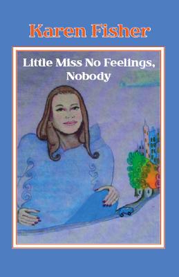 Little Miss No Feelings, Nobody