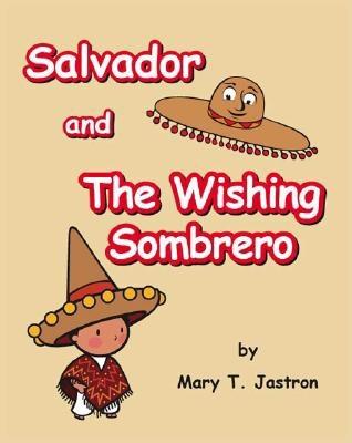 Salvador and the Wishing Sombrero