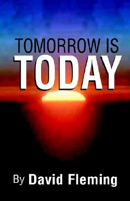 Tomorrow is Today