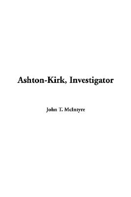 Ashton-Kirk, Investigator