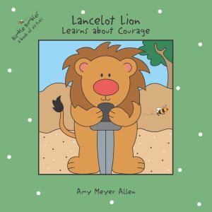 Lancelot Lion Learns about Courage
