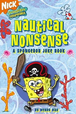 Nautical Nonsense: A Spongebob Joke Book