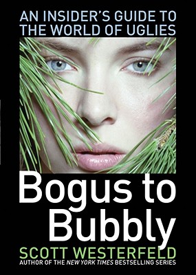 The Guide to the Uglies: Bogus to Bubbly
