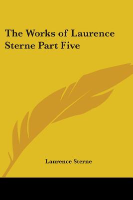 The Works Of Laurence Sterne Part Five