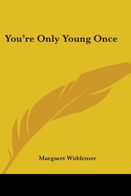 You're Only Young Once