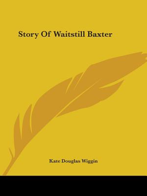 The Story Of Waitstill Baxter