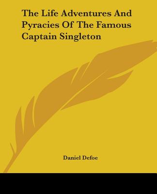 The Life, Adventures, and Pyracies of the Famous Captain Singleton