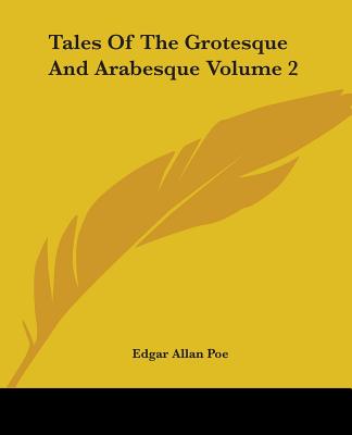 Tales of the Grotesque and Arabesque, Volume 2