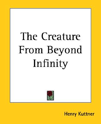 The Creature From Beyond Infinity