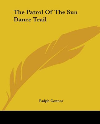 The Patrol of the Sun Dance Trail