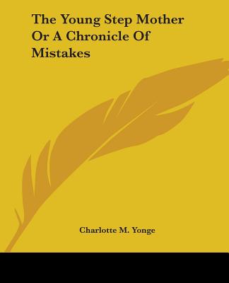 The Young Step-Mother, or, A Chronicle of Mistakes