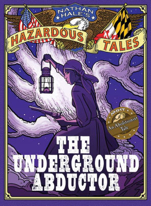 The Underground Abductor: An Abolitionist Tale about Harriet Tubman