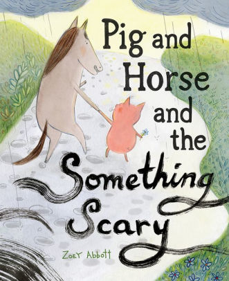 Pig and Horse and the Something Scary