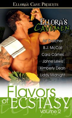 Ellora's Cavemen: Flavors of Ecstasy, Volume II