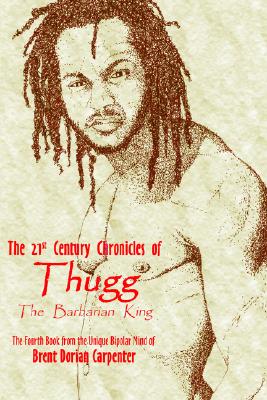 21st Century Chronicles of Thugg the Barbarian King