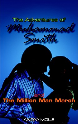 The Adventures of Muhammad Smith and the Million Man March