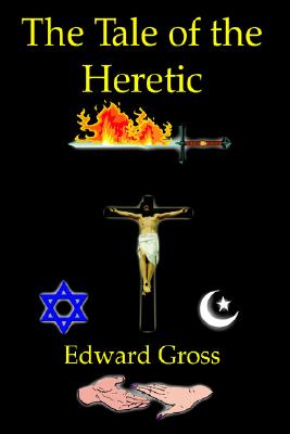 The Tale of the Heretic