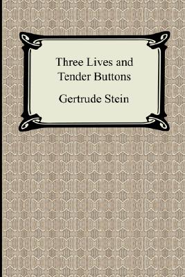 Three Lives And Tender Buttons