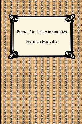 Pierre, Or, The Ambiguities